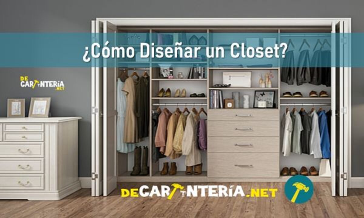Cómo diseñar un closet rápido y fácil? 5 Tips para lograrlo 